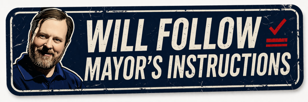 Distressed blue metal sign featuring an illustrated man on the left and bold cream text 'WILL FOLLOW MAYOR'S INSTRUCTIONS' with a red checkmark icon