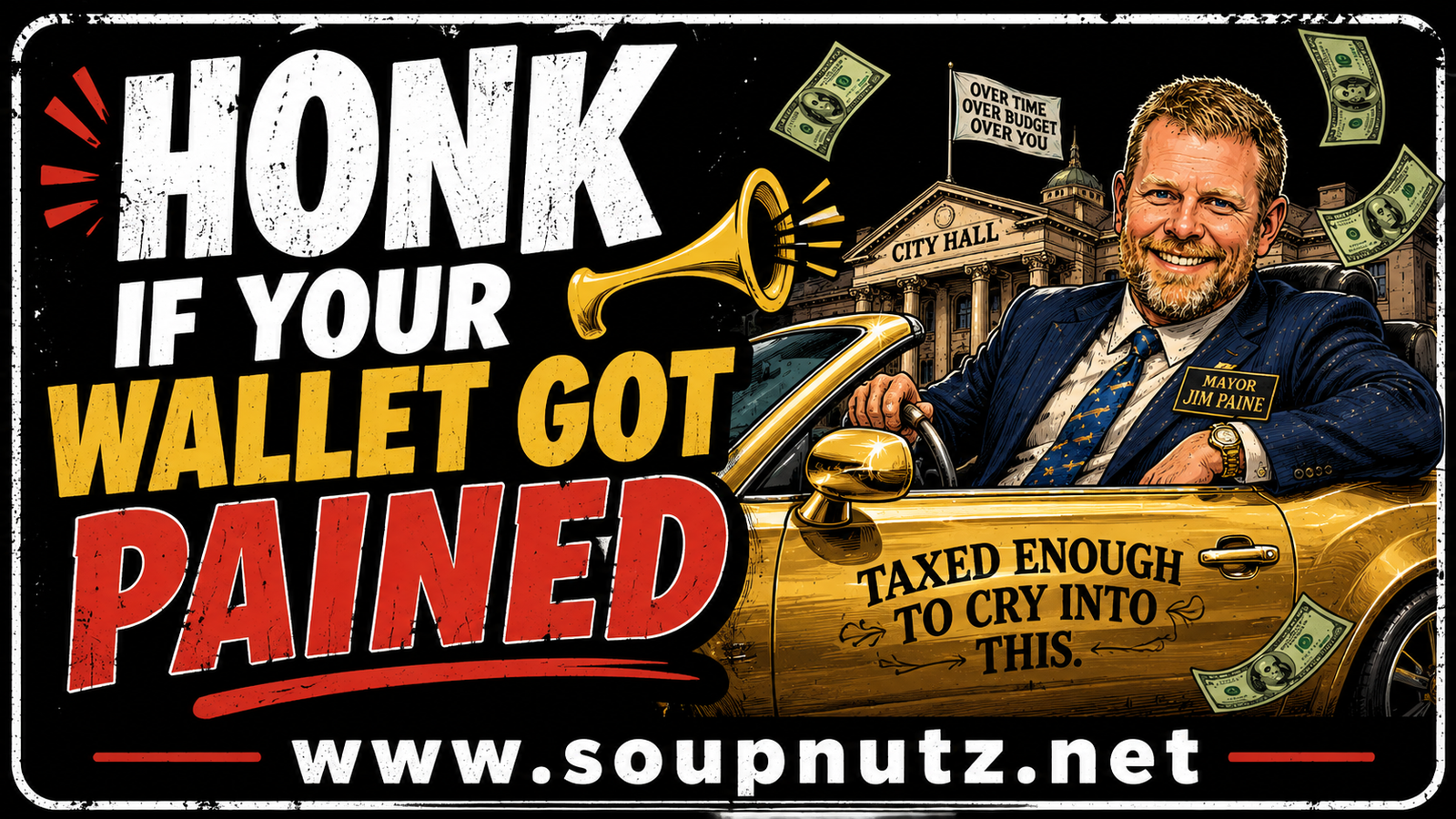“Honk if Your Wallet Got Pained” on a yellow car with Mayor Jim Pain, City Hall signs, tax-budget money, and bold red-and-white grunge text.